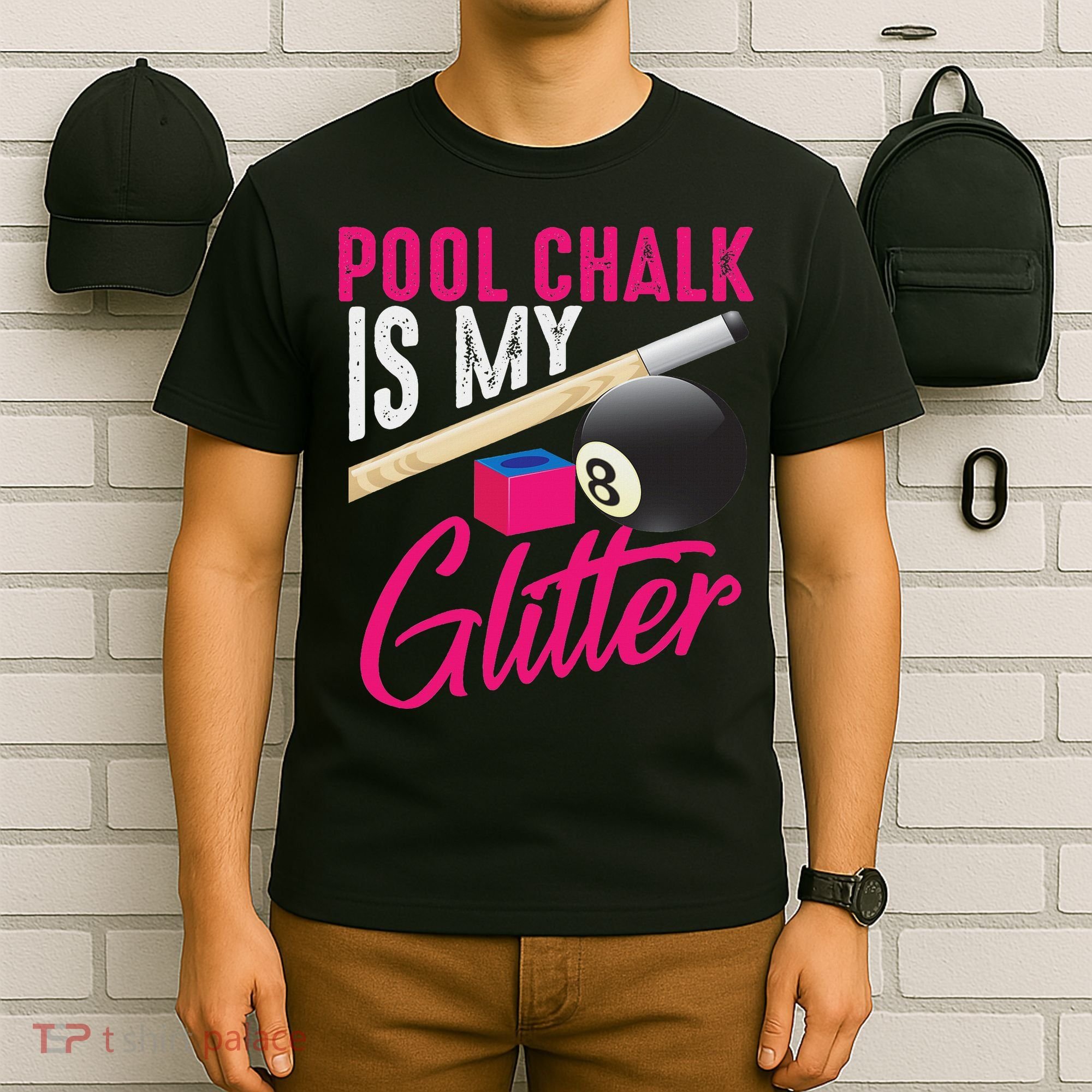 Cute Pool Chalk Is My Funny Billiard Players Game Gift T-Shirt