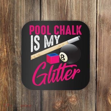 Cute Pool Chalk Is My Funny Billiard Players Game Gift Coaster