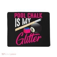 Cute Pool Chalk Is My Funny Billiard Players Game Gift Mousepad thumb 0