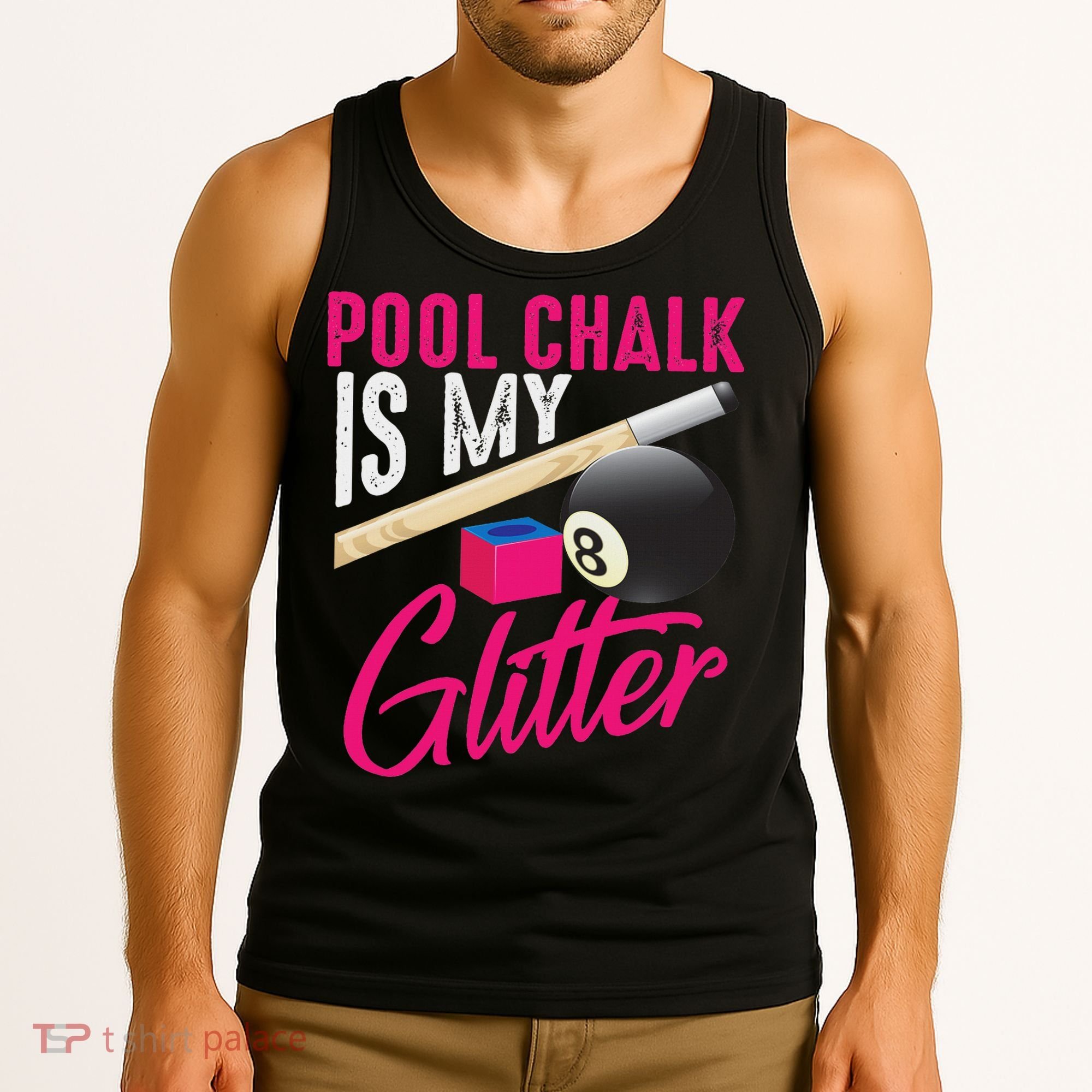 Cute Pool Chalk Is My Funny Billiard Players Game Gift Tank Top