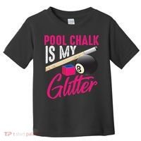 Cute Pool Chalk Is My Funny Billiard Players Game Gift Toddler T-Shirt thumb 0