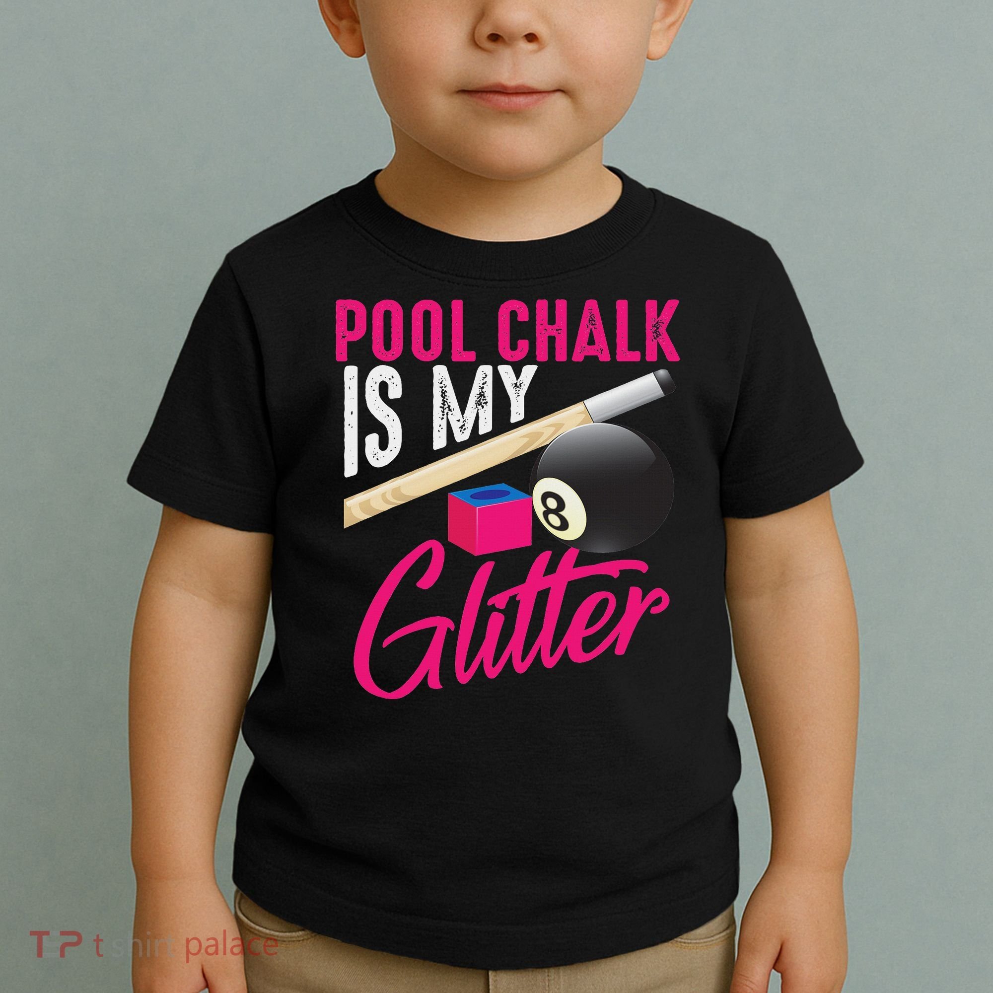 Cute Pool Chalk Is My Funny Billiard Players Game Gift Toddler T-Shirt