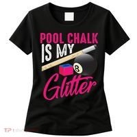Cute Pool Chalk Is My Funny Billiard Players Game Gift Women's T-Shirt thumb 0