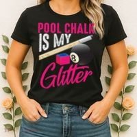 Cute Pool Chalk Is My Funny Billiard Players Game Gift Women's T-Shirt thumb 2