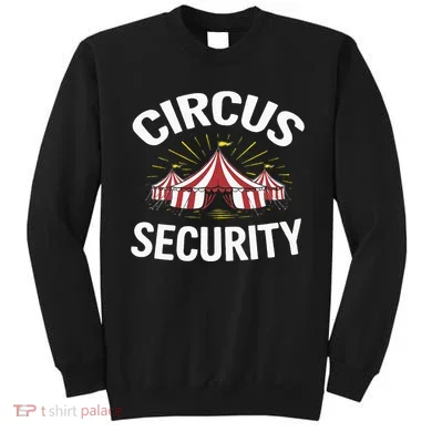 Circus Party Circus Security Sweatshirt