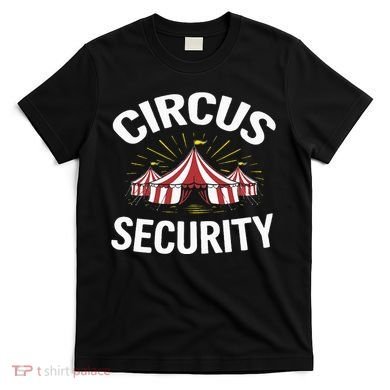 Circus Party Circus Security T-Shirt