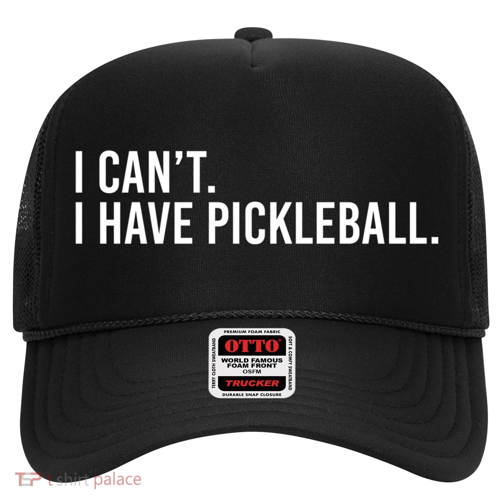 Cool Pickleball Coach With Saying I Can't I Have Pickleball Gift Hat