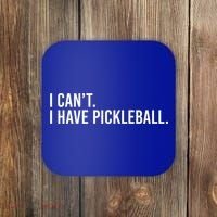 Cool Pickleball Coach With Saying I Can't I Have Pickleball Gift Coaster thumb 0