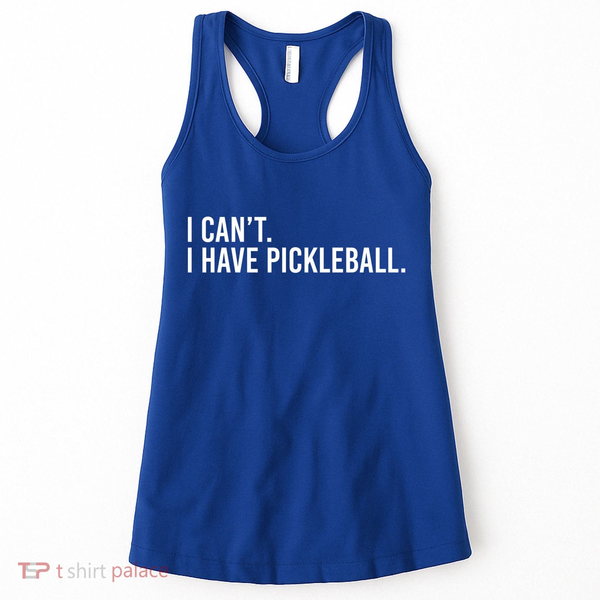 Cool Pickleball Coach With Saying I Can't I Have Pickleball Gift Women's Tank Top