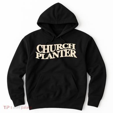 Church Planter Hoodie