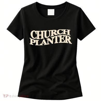Church Planter Women's T-Shirt