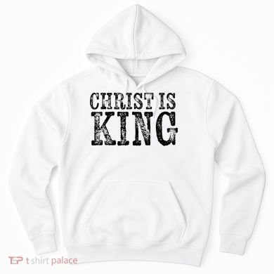 Christian Political Christ Is King Hoodie