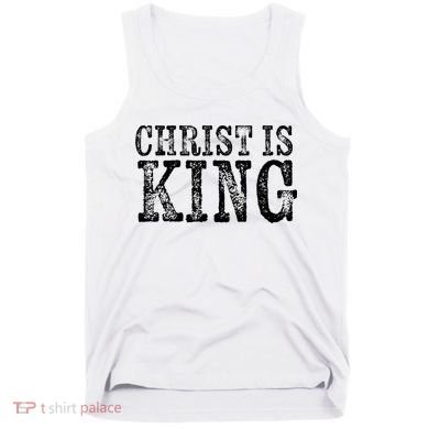 Christian Political Christ Is King Tank Top