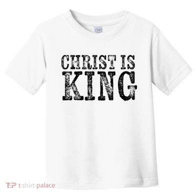 Christian Political Christ Is King Toddler T-Shirt