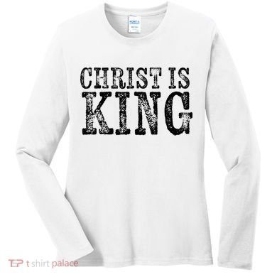 Christian Political Christ Is King Women's Long Sleeve Shirt