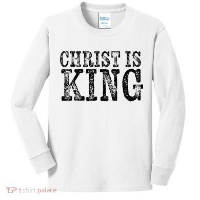 Christian Political Christ Is King Kids Long Sleeve Shirt