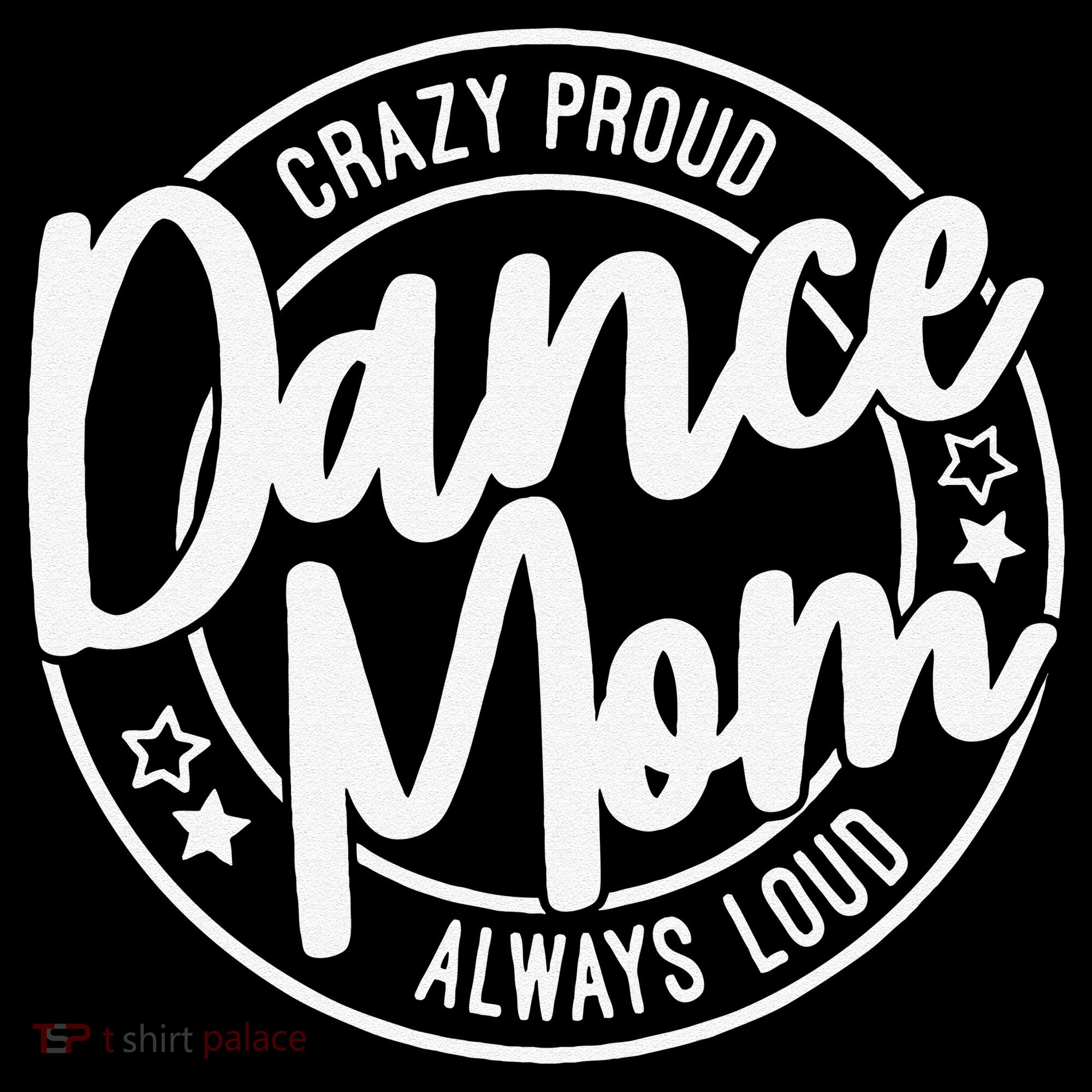 Crazy Proud Dance Mom Always Loud Dance Lover Gifts Coffee Mug