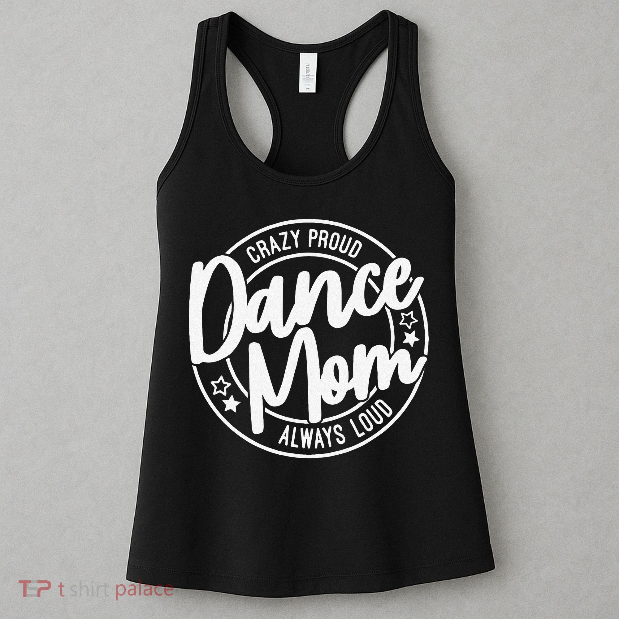 Crazy Proud Dance Mom Always Loud Dance Lover Gifts Women's Tank Top