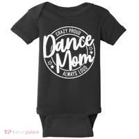 Crazy Proud Dance Mom Always Loud Dance Lover Gifts Baby Bodysuit thumb 0