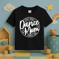 Crazy Proud Dance Mom Always Loud Dance Lover Gifts Toddler T-Shirt thumb 3