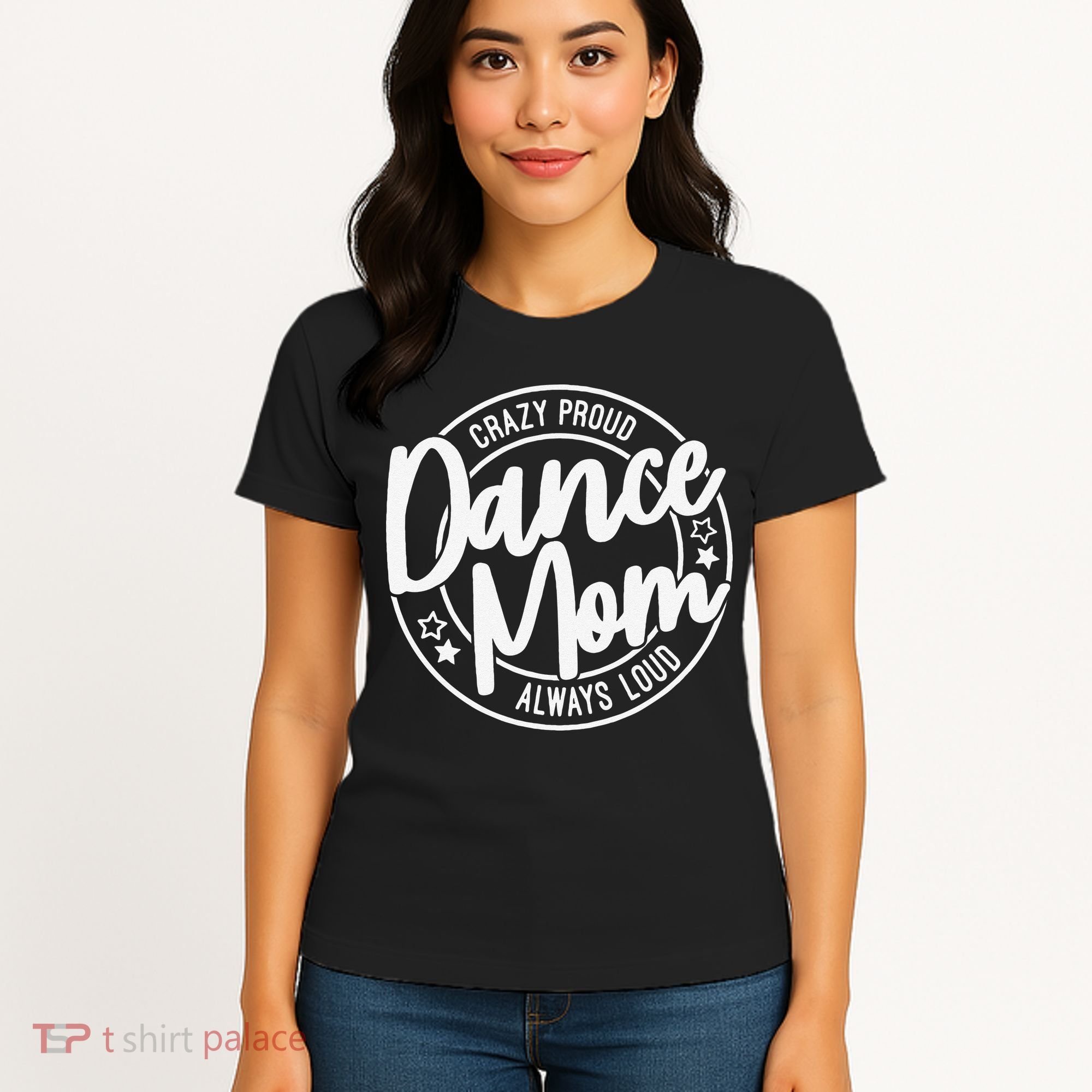 Crazy Proud Dance Mom Always Loud Dance Lover Gifts Women's T-Shirt