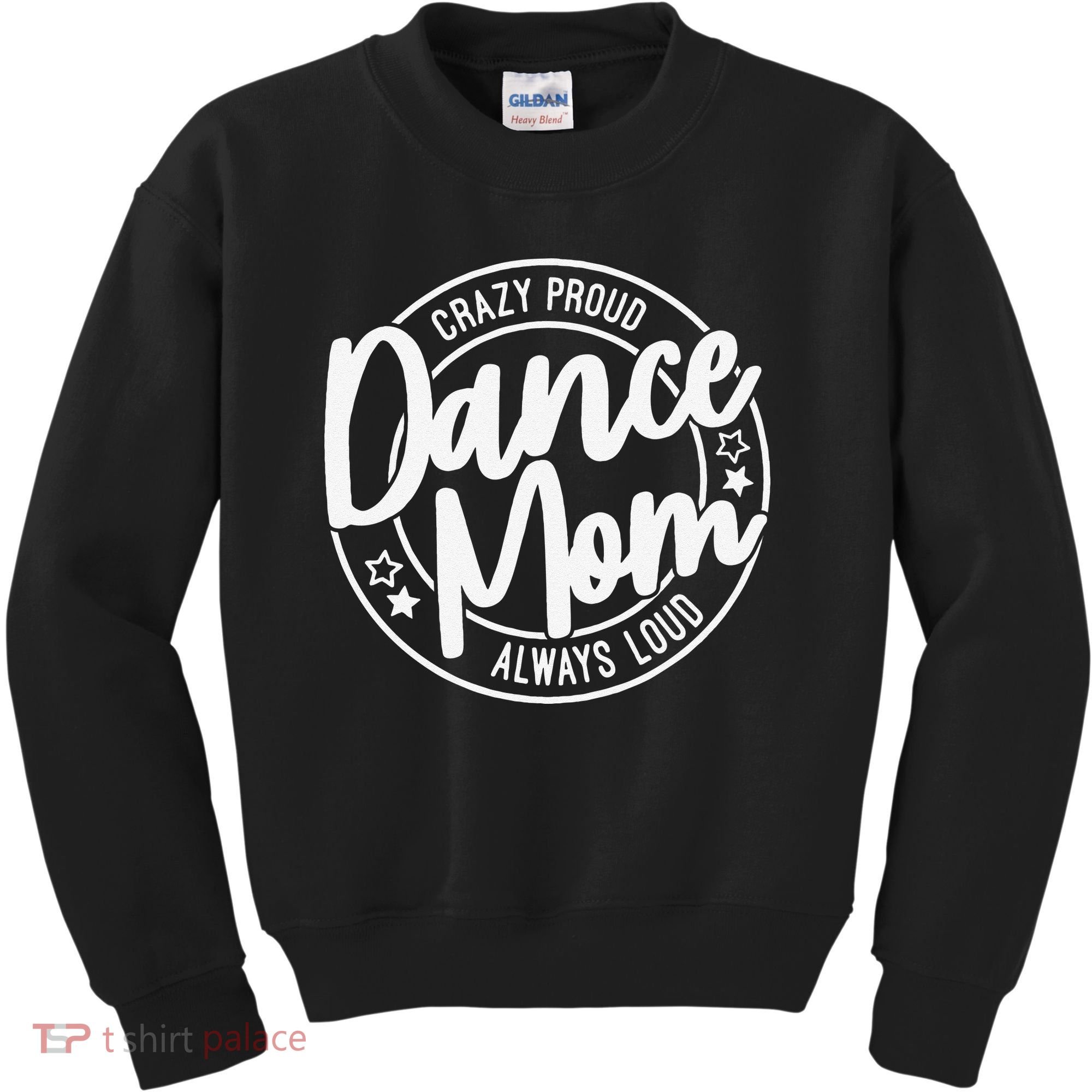 Crazy Proud Dance Mom Always Loud Dance Lover Gifts Kids Sweatshirt