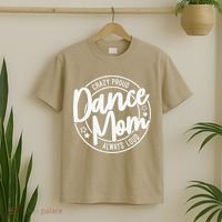 Crazy Proud Dance Mom Always Loud Dance Lover Gifts T-Shirt thumb 2