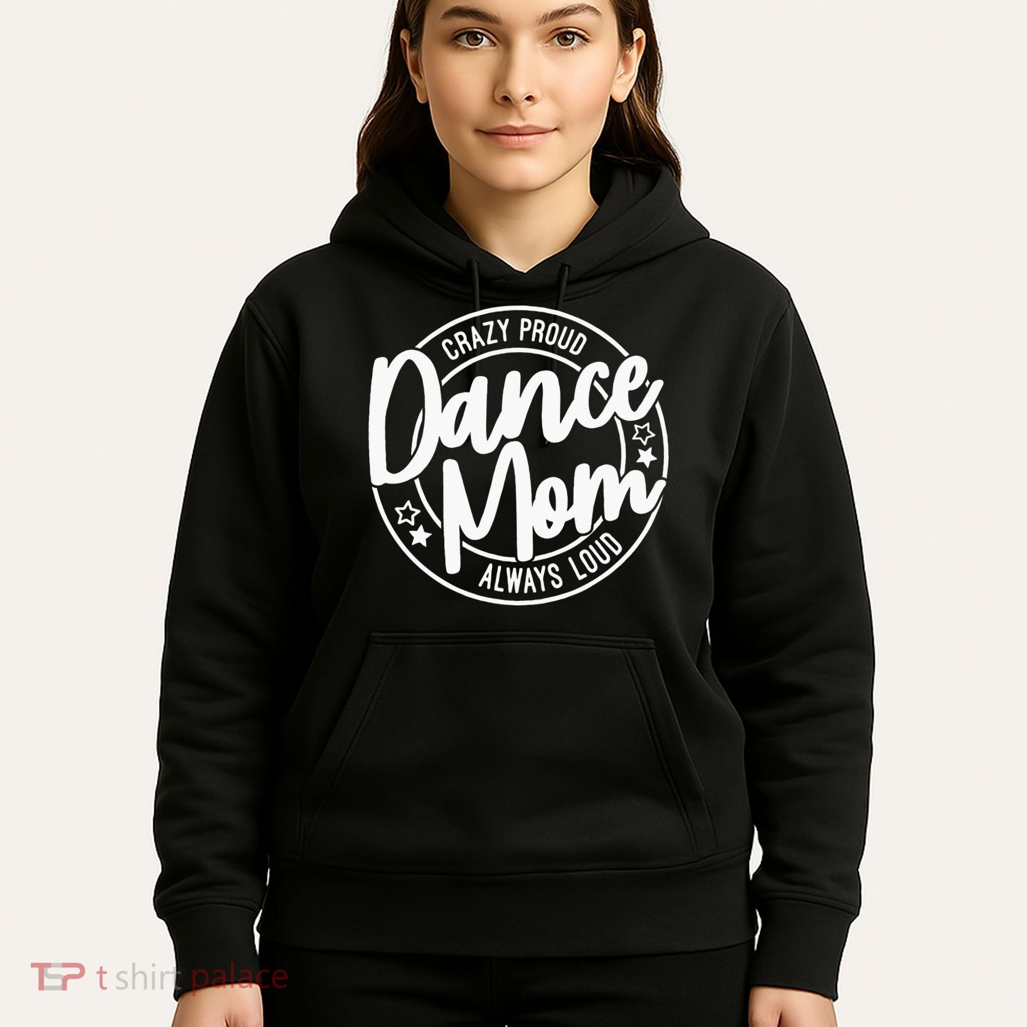 Crazy Proud Dance Mom Always Loud Dance Lover Gifts Hoodie