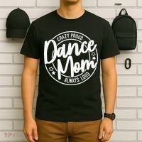 Crazy Proud Dance Mom Always Loud Dance Lover Gifts T-Shirt thumb 6