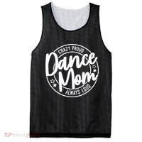 Crazy Proud Dance Mom Always Loud Dance Lover Gifts Mesh Reversible Basketball Jersey Tank thumb 0