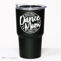 Crazy Proud Dance Mom Always Loud Dance Lover Gifts Tumbler thumb 0