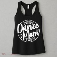 Crazy Proud Dance Mom Always Loud Dance Lover Gifts Women's Tank Top thumb 3