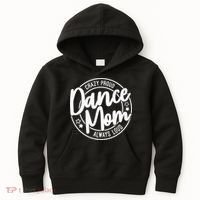 Crazy Proud Dance Mom Always Loud Dance Lover Gifts Kids Hoodie thumb 0