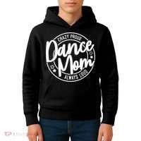 Crazy Proud Dance Mom Always Loud Dance Lover Gifts Kids Hoodie thumb 4