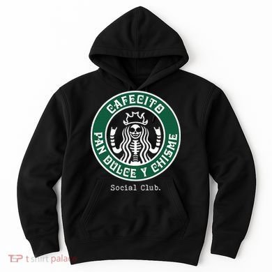 Cafecito Pan Dulce Y Chisme Mexicana Social Club Hoodie