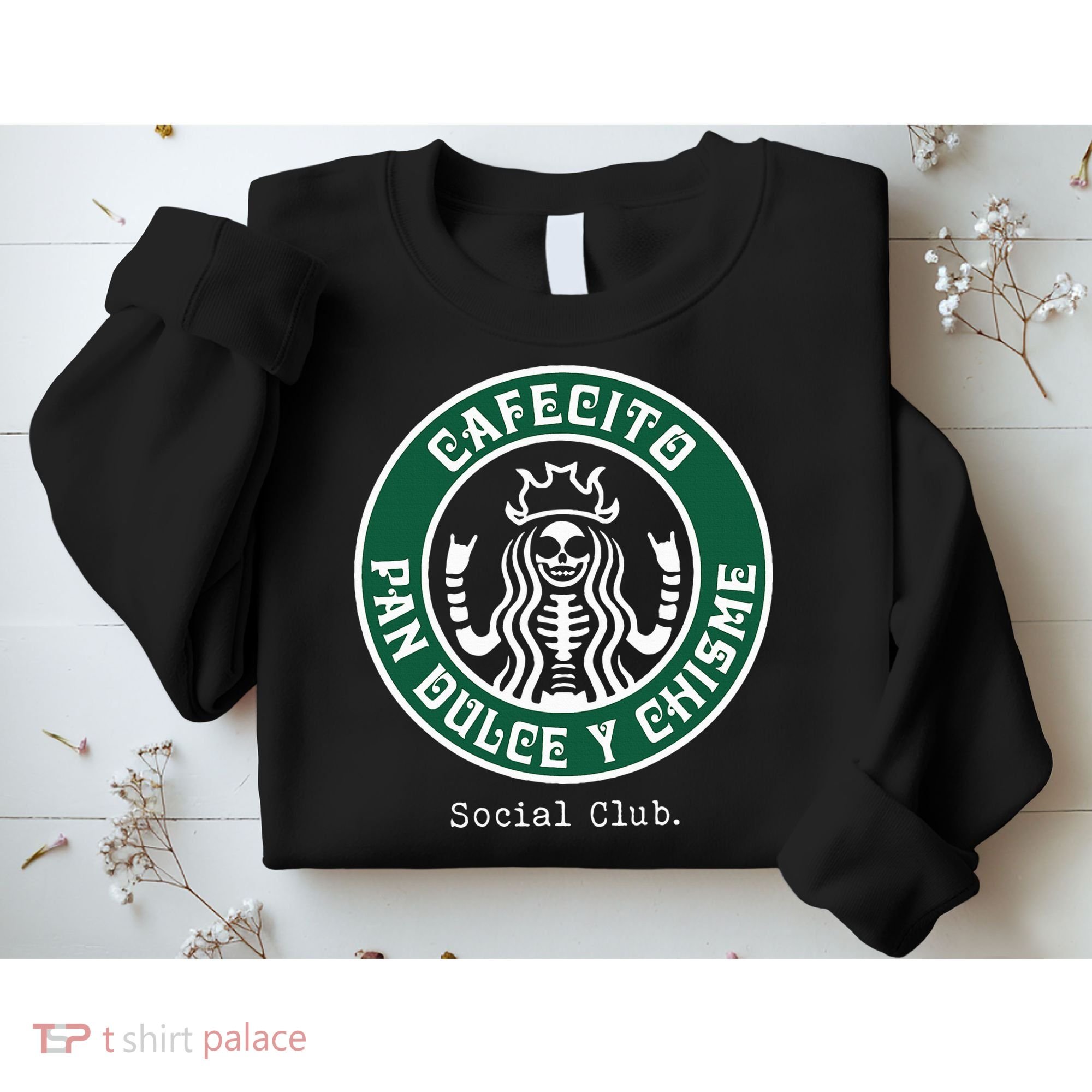 Cafecito Pan Dulce Y Chisme Mexicana Social Club Sweatshirt