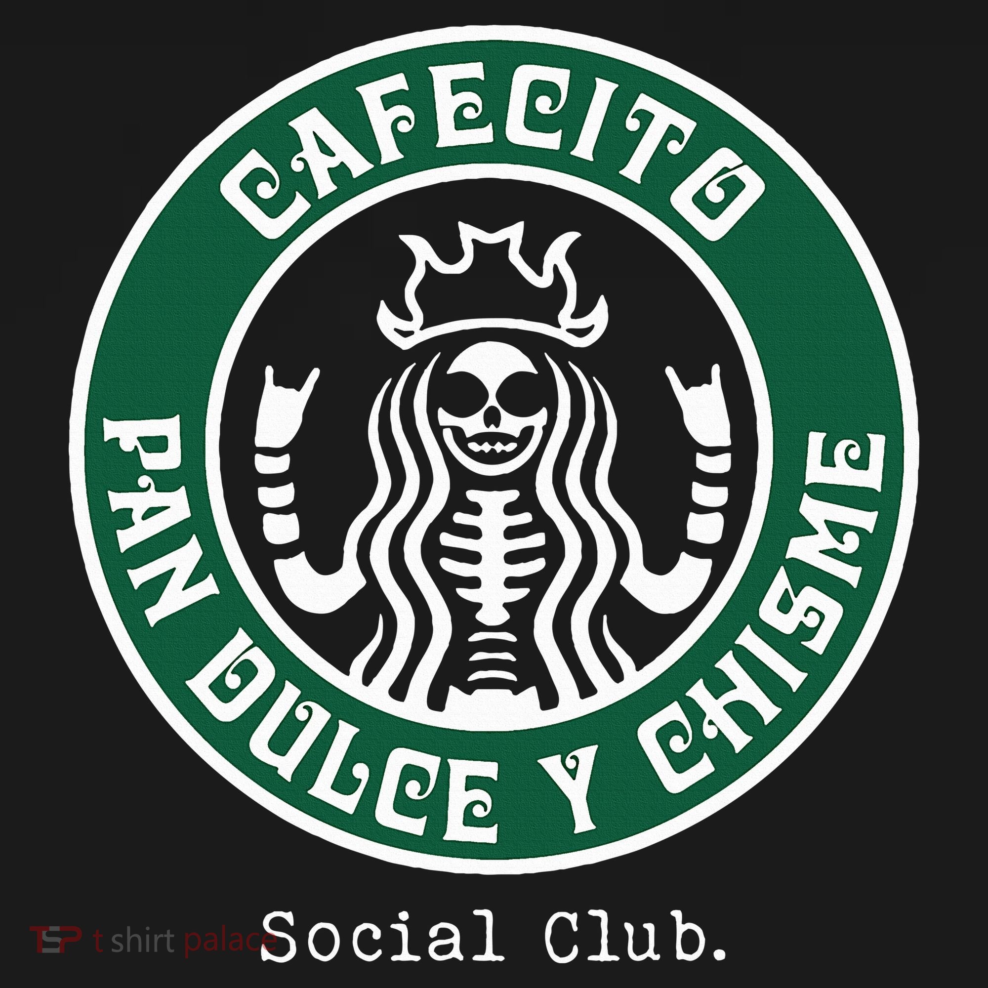 Cafecito Pan Dulce Y Chisme Mexicana Social Club T-Shirt