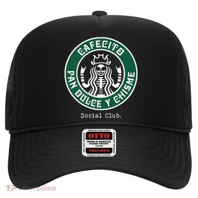 Cafecito Pan Dulce Y Chisme Mexicana Social Club Hat