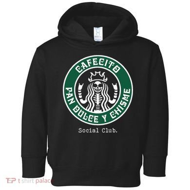 Cafecito Pan Dulce Y Chisme Mexicana Social Club Toddler Hoodie