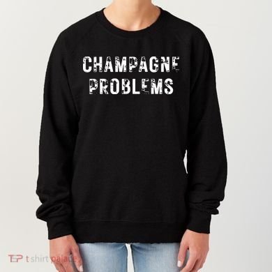 Champagne Problems Drinking Party Women's Sweatshirt