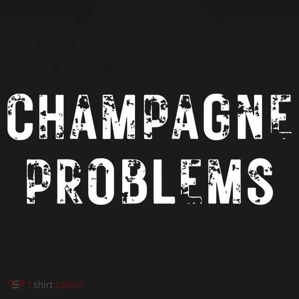 Champagne Problems Drinking Party Polo