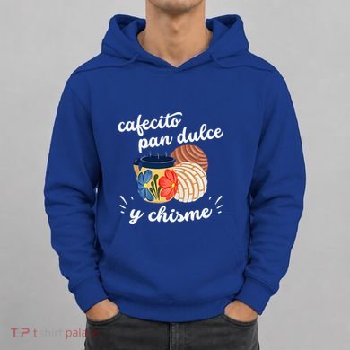 Cafecito Pan Dulce Y Chisme Mexican Hispanic Pride Breakfast Hoodie