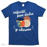 Cafecito Pan Dulce Y Chisme Mexican Hispanic Pride Breakfast T-Shirt thumb 0