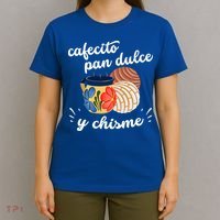 Cafecito Pan Dulce Y Chisme Mexican Hispanic Pride Breakfast T-Shirt thumb 4