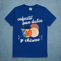 Cafecito Pan Dulce Y Chisme Mexican Hispanic Pride Breakfast T-Shirt thumb 5