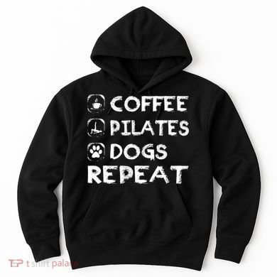 Coffee Pilates Dogs Repeat Funny Pilates Gift Hoodie