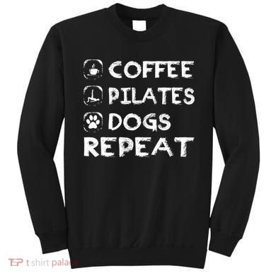 Coffee Pilates Dogs Repeat Funny Pilates Gift Sweatshirt