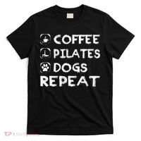 Coffee Pilates Dogs Repeat Funny Pilates Gift T-Shirt thumb 0