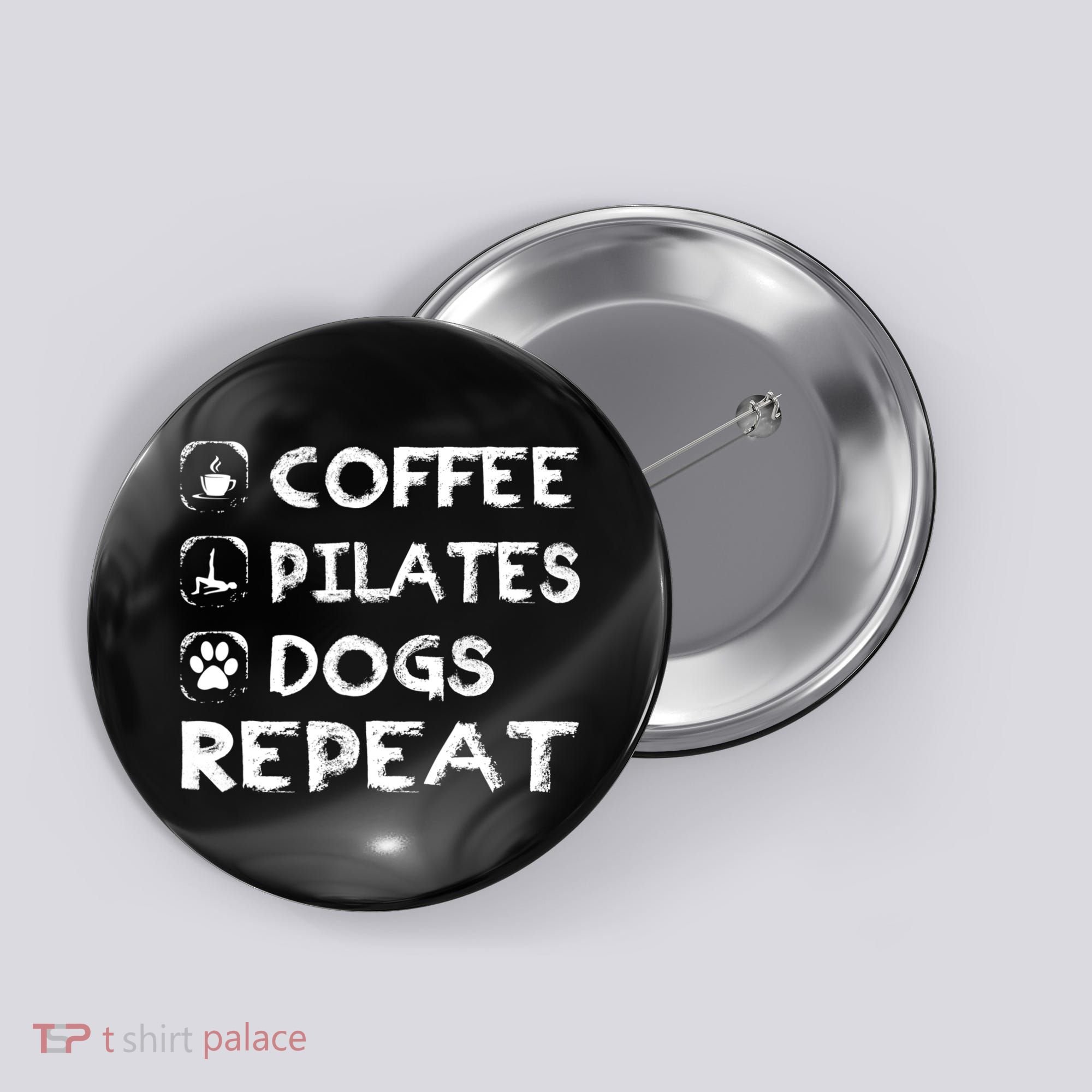 Coffee Pilates Dogs Repeat Funny Pilates Gift Button