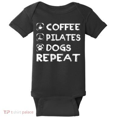 Coffee Pilates Dogs Repeat Funny Pilates Gift Baby Bodysuit
